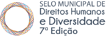 Selo Municipal de Direitos Humanos e Diversidade – 7ª Edição
